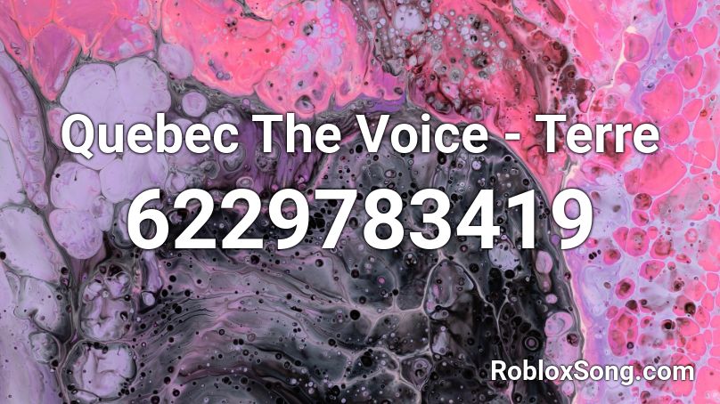 Quebec The Voice - Terre Roblox ID