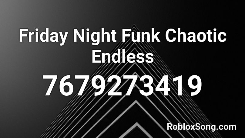 Friday Night Funk Chaotic Endless Roblox ID