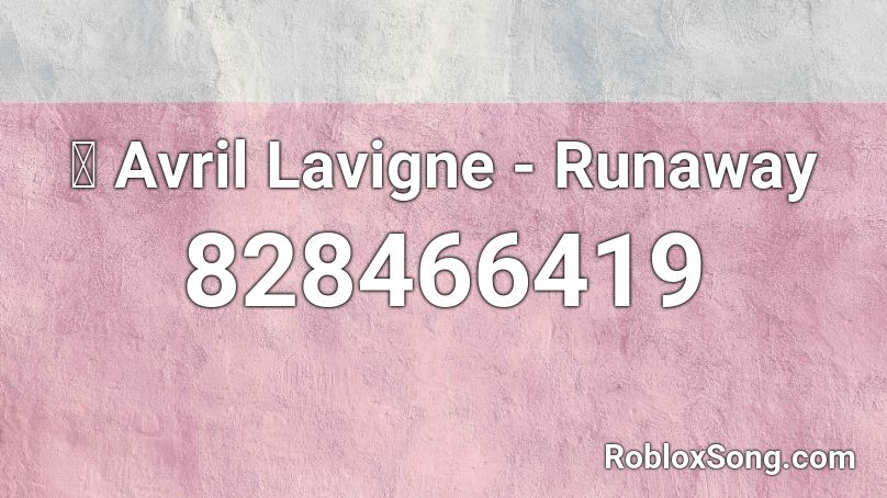 🐼 Avril Lavigne - Runaway Roblox ID