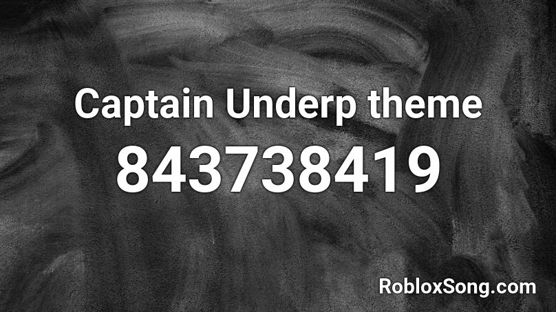 Captain Underp theme Roblox ID