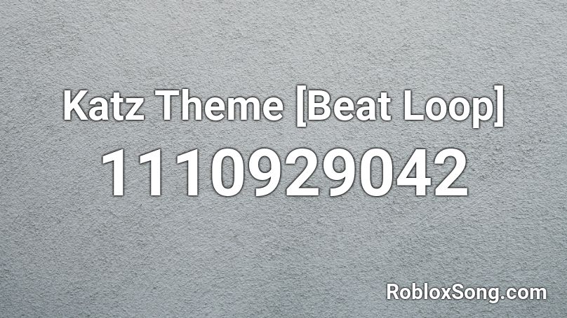 Katz Theme [Beat Loop] Roblox ID