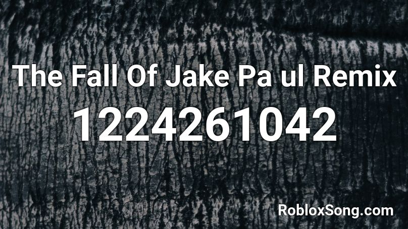 The Fall Of Jake Pa  ul Remix Roblox ID