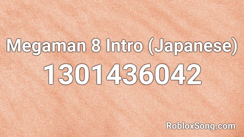 Megaman 8 Intro (Japanese) Roblox ID