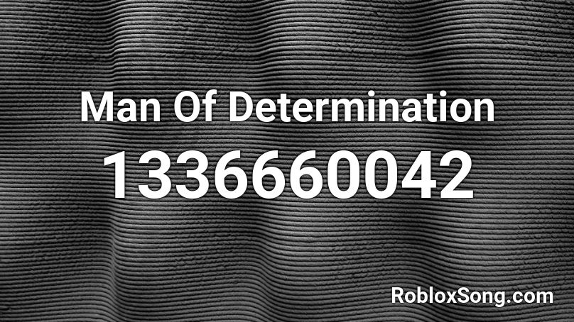 Man Of Determination Roblox ID