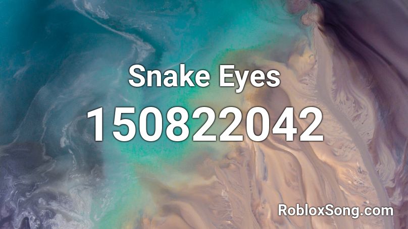 Snake Eyes Roblox Id Roblox Music Codes - snake eyes roblox
