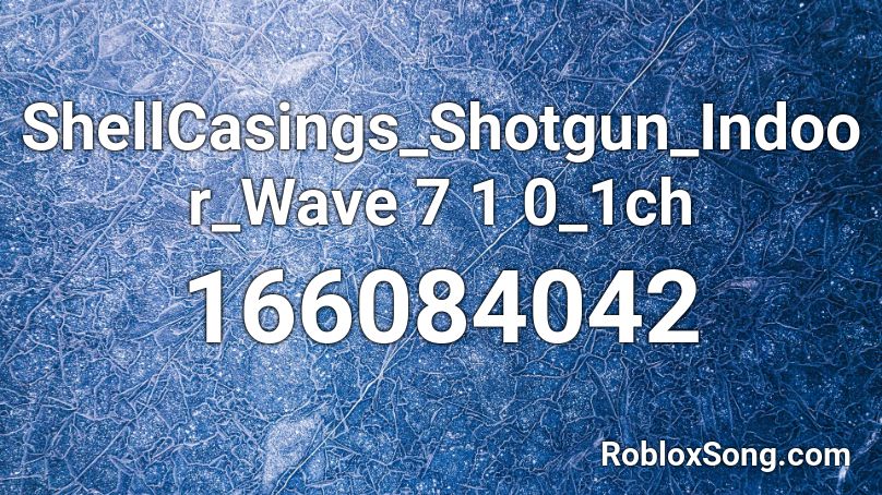 ShellCasings_Shotgun_Indoor_Wave 7 1 0_1ch Roblox ID