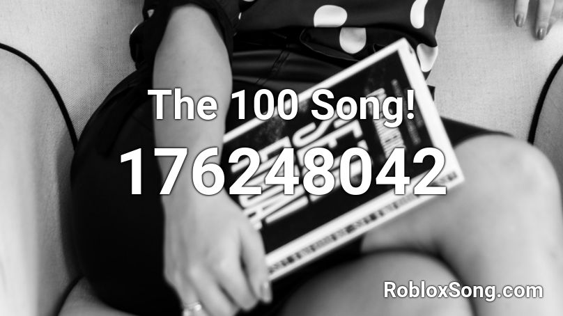 The 100 Song! Roblox ID