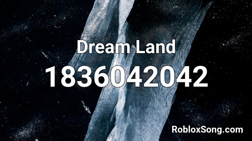 Dream Land Roblox ID