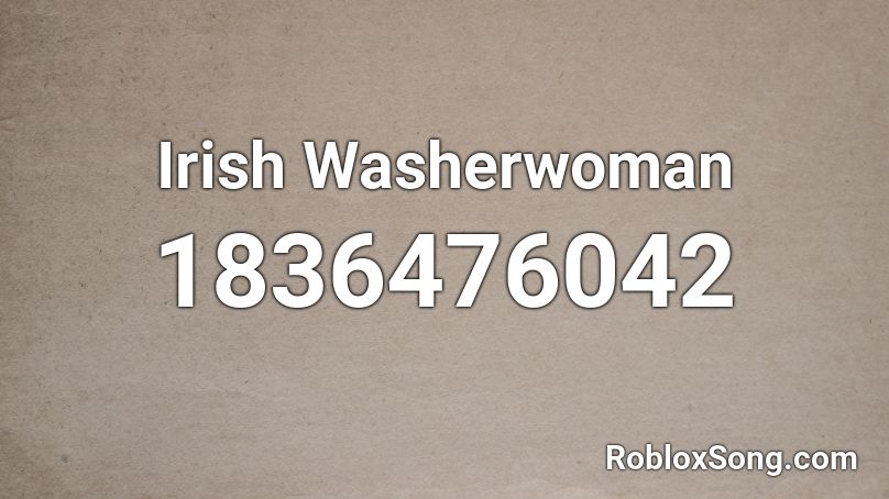 Irish Washerwoman Roblox ID