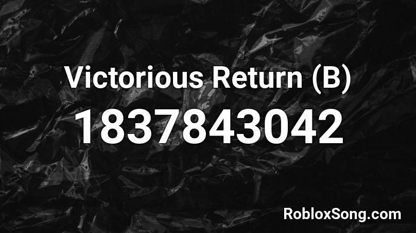 Victorious Return (B) Roblox ID