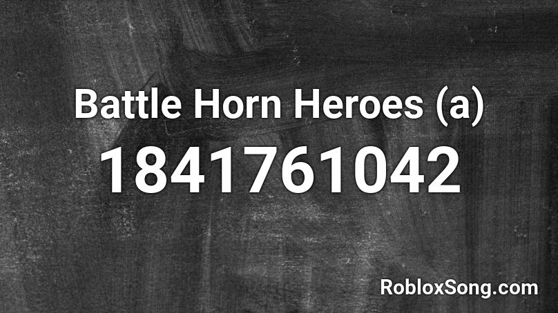 Battle Horn Heroes (a) Roblox ID