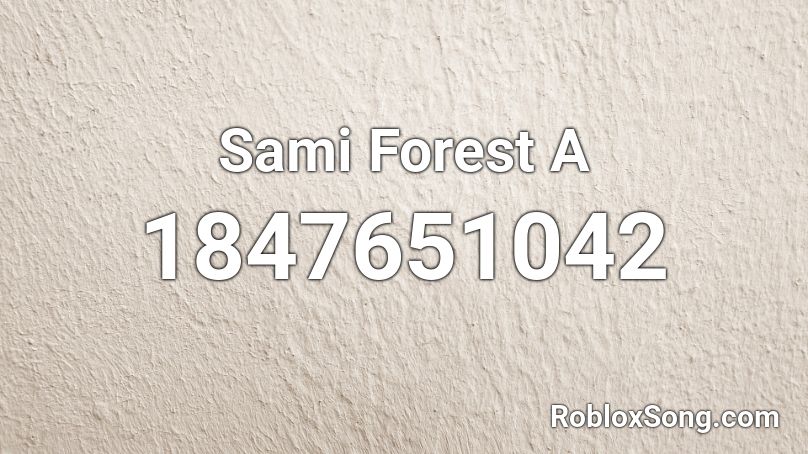 Sami Forest A Roblox ID