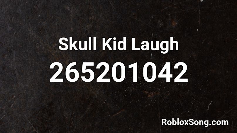 Skull Kid Laugh Roblox ID