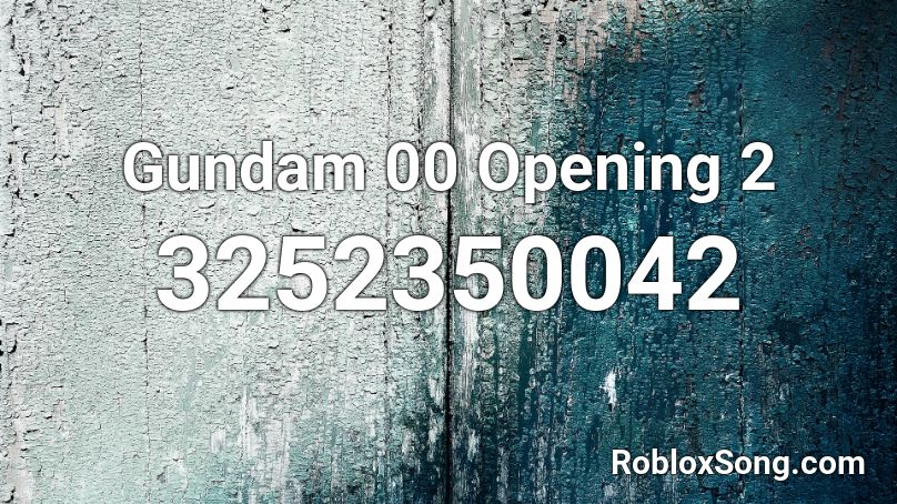 Gundam 00 Opening 2 Roblox ID