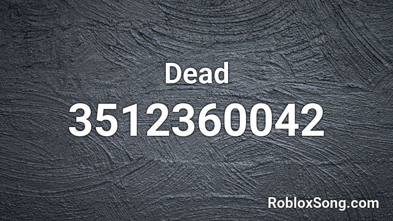 Dead Roblox ID