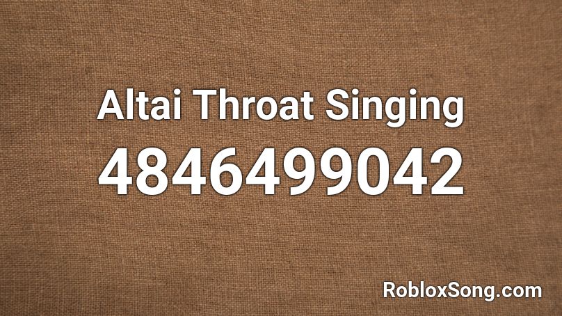 Altai Throat Singing Roblox ID