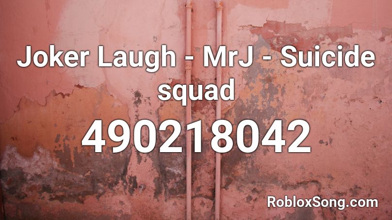  Joker Laugh - MrJ  - Suicide squad Roblox ID
