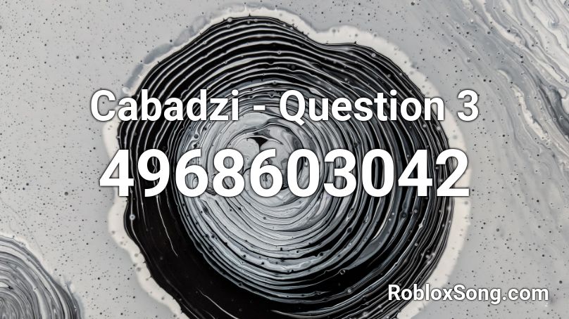 Cabadzi - Question 3 Roblox ID