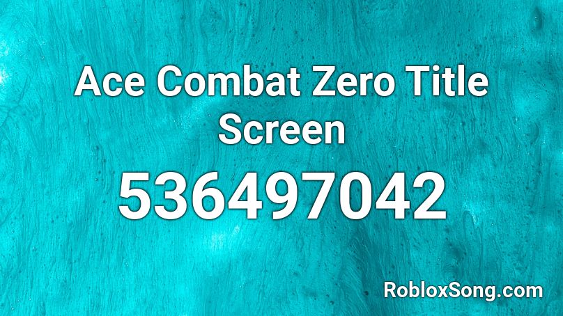 Ace Combat Zero Title Screen Roblox ID