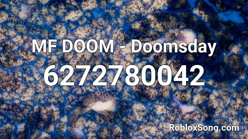 MF DOOM - Doomsday Roblox ID