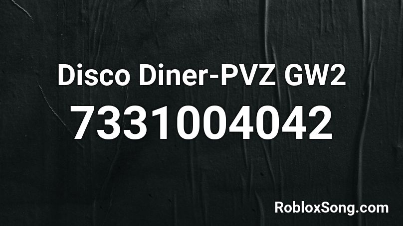 Disco Diner-PVZ GW2 Roblox ID