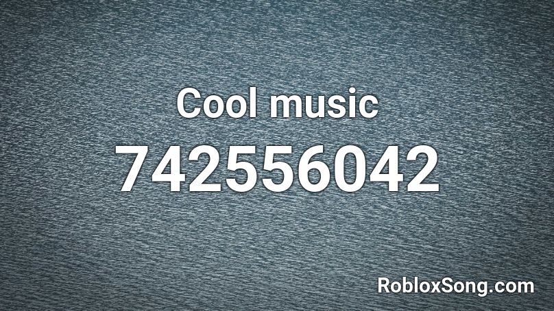 Cool Music Roblox Id Roblox Music Codes - cool roblox id