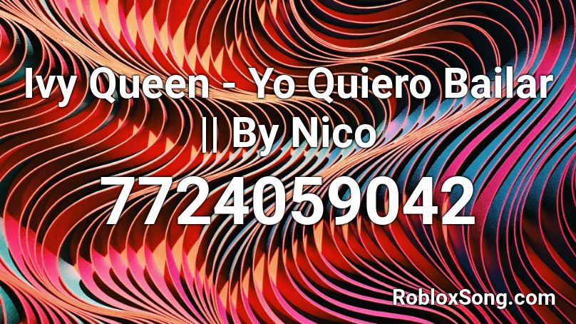 Ivy Queen - Yo Quiero Bailar || By INico Roblox ID