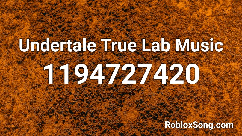 Undertale True Lab Music Roblox ID