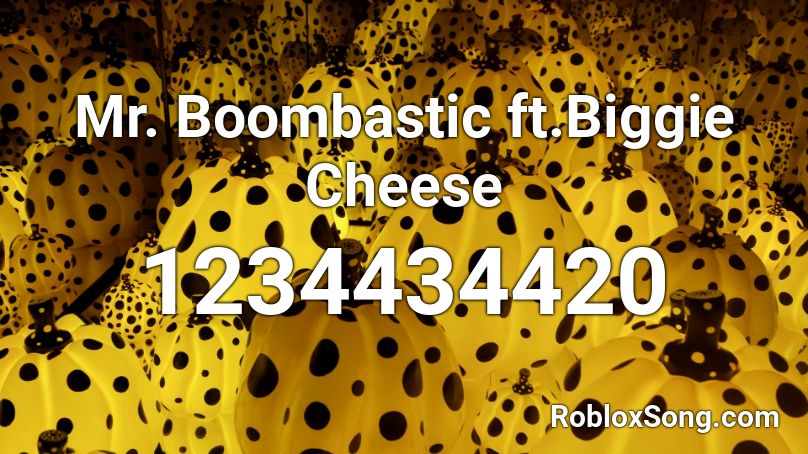 Mr. Boombastic ft.Biggie Cheese Roblox ID