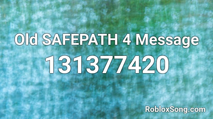 Old SAFEPATH 4 Message Roblox ID