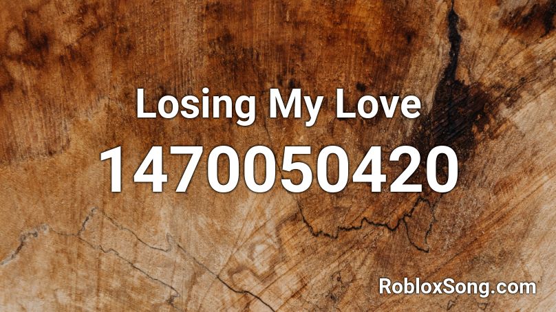 Losing My Love Roblox Id Roblox Music Codes - slob on my knob roblox song id