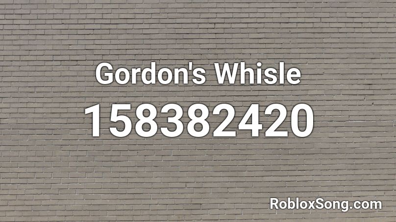 Gordon's Whisle Roblox ID