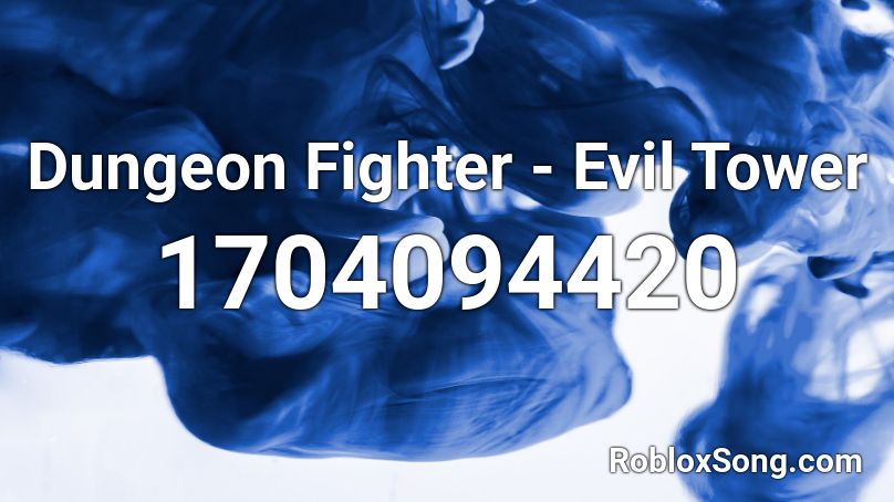 Dungeon Fighter - Evil Tower Roblox ID