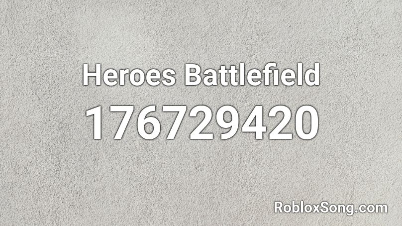 Heroes Battlefield Roblox ID