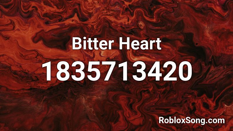 Bitter Heart Roblox ID