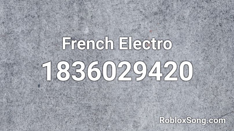 French Electro Roblox ID