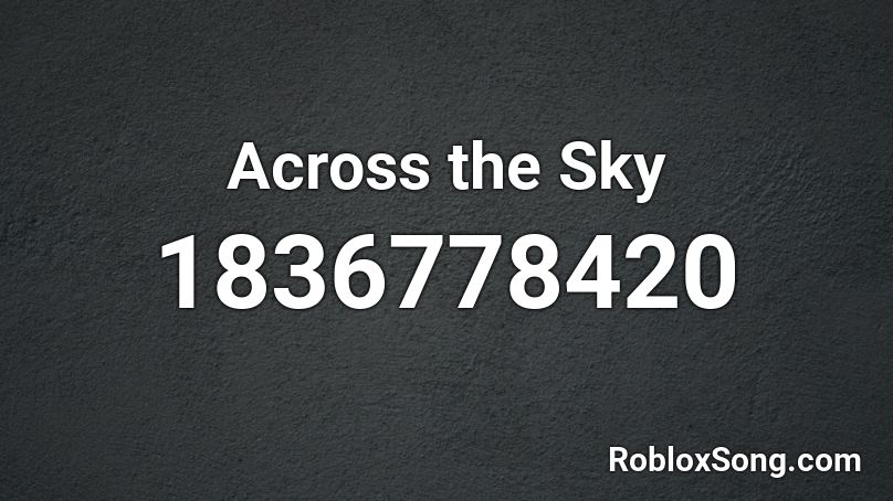 Across the Sky Roblox ID