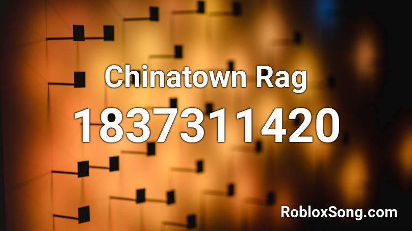 Chinatown Rag Roblox ID