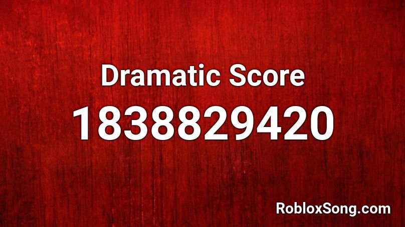 Dramatic Score Roblox ID
