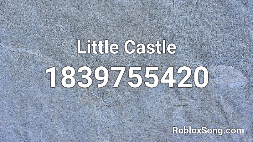 Little Castle Roblox ID