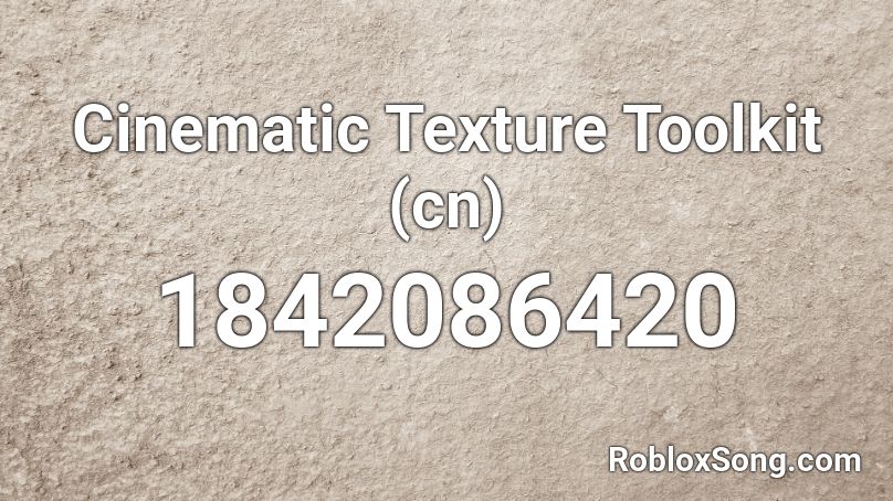 Cinematic Texture Toolkit (cn) Roblox ID