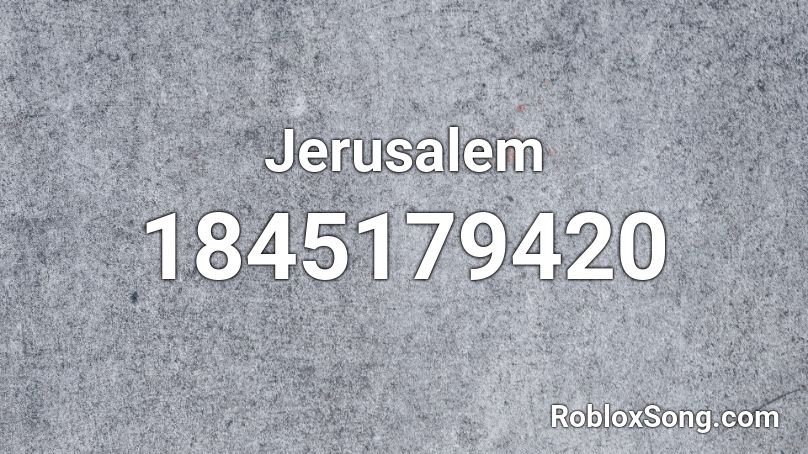 Jerusalem Roblox ID