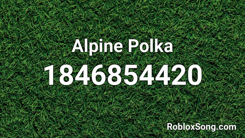 Alpine Polka Roblox ID