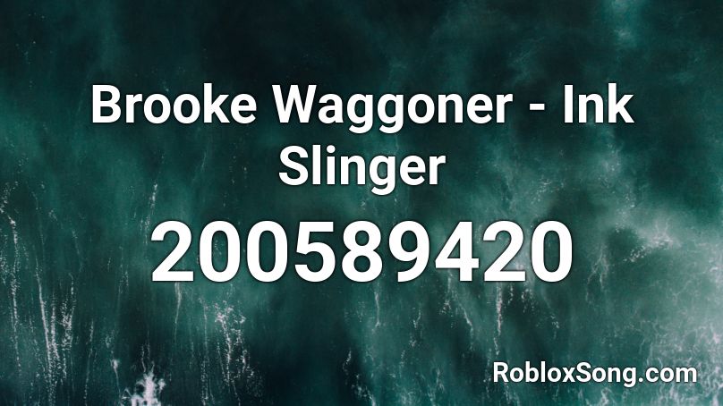 Brooke Waggoner - Ink Slinger Roblox ID