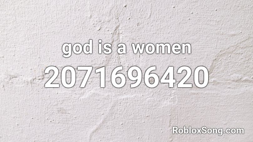 god is a women Roblox ID