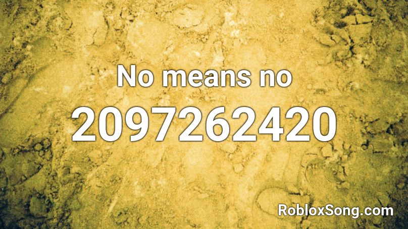 No means no Roblox ID
