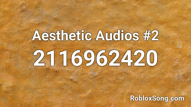 Aesthetic Audios #2 Roblox ID