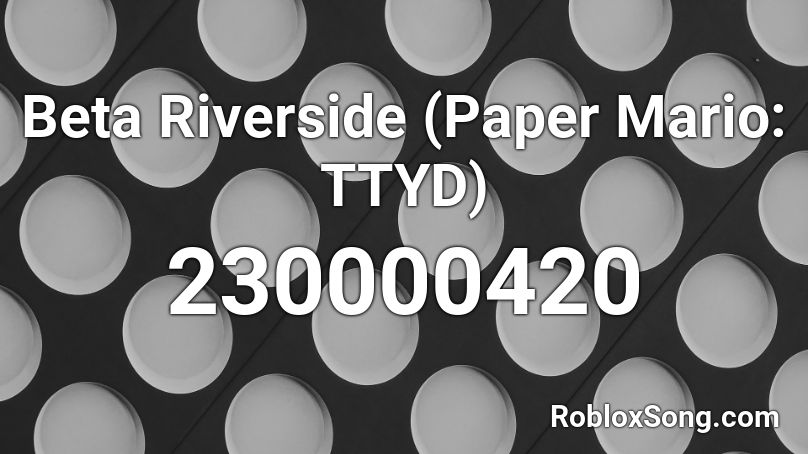 Beta Riverside (Paper Mario: TTYD) Roblox ID