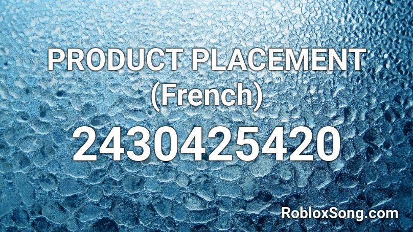 PRODUCT PLACEMENT (French) Roblox ID