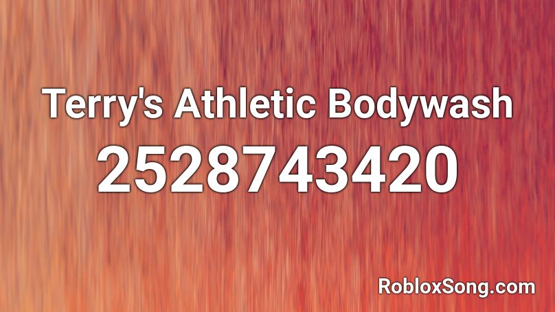 Terry's Athletic Bodywash Roblox ID